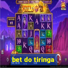 bet do tiringa